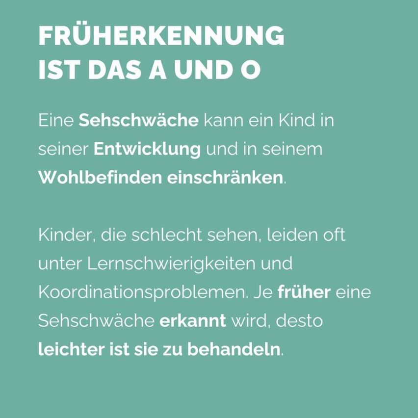 A green poster with white text discusses the importance of early recognition of vision impairments in children. It explains that vision impairments can hinder a child's development and well-being, and that early detection makes treatment easier.