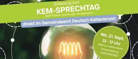 Einladung zum KEM-Sprechtag, direkt im Gemeindeamt Deutsch Kaltenbrunn am Montag, 21. September, von 13 bis 17 Uhr. Bitte telefonische Voranmeldung unter 0680/1587540.