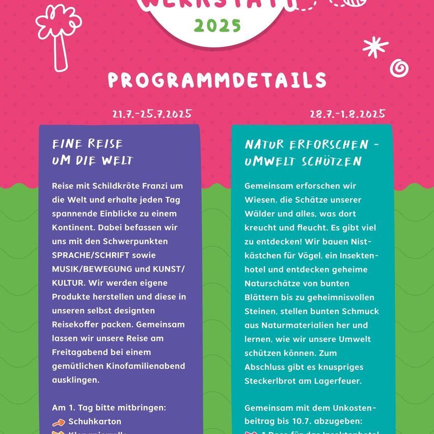 Ein Plakat bewirbt zwei Programme: 'Reise um die Welt' und 'Natur Erforschen - Umwelt Schützen'. Das Reiseprogramm findet vom 21. bis 25. Juli 2025 statt und konzentriert sich auf Sprache, Musik, Bewegung, Kunst/Kultur. Das Naturprogramm läuft vom 28. Juli bis 1. August 2025 und beinhaltet das Erforschen von Wiesen, den Bau von Vogelhäusern und das Lernen über Umweltschutz. Beide Programme enden mit einem Lagerfeuer.