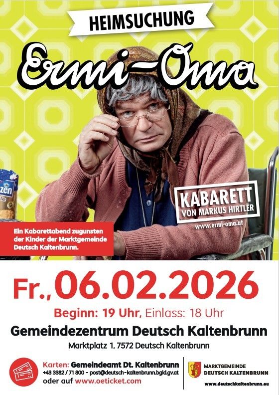 Poster for a cabaret performance by Markus Hirtler, featuring Emmi Oma. Scheduled for February 6, 2026, at the Gemeindezentrum Deutsch Kaltenbrunn. Start at 7 PM, end at 6 PM. Tickets available.