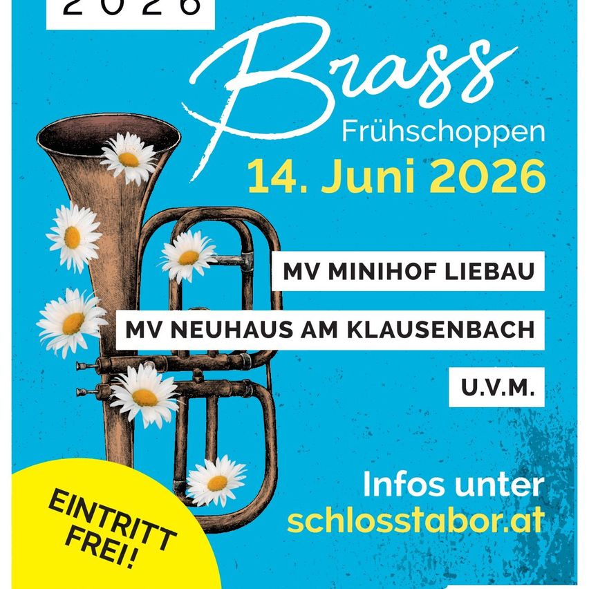 A poster advertising the 2026 Brass Fruehschopppen event on June 14. The poster features a brass instrument with daisies, blue background, and white text. Information is available at schlosstabor.at.