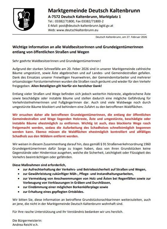 Official notice from the municipality of Deutsch Kaltenbrunn. Due to heavy snowfall on Feb. 20, 2026, numerous trees and branches have fallen on roads and public paths. Affected property owners and property managers are requested to remove fallen trees, branches, and damaged or unstable trees to prevent danger. Thank you for your cooperation.