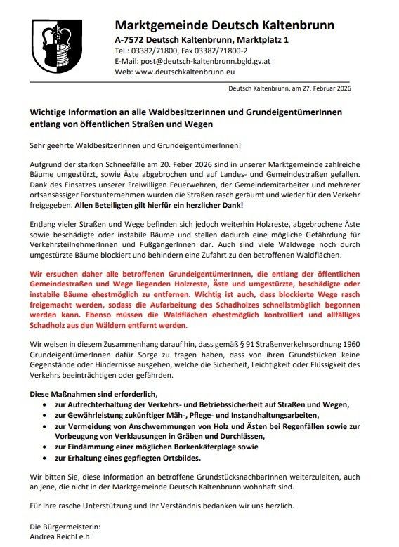 Official notice from the municipality of Deutsch Kaltenbrunn, dated February 27, 2026, informs landowners and property owners near public roads about significant tree damage due to heavy snowfall on February 20, 2026. It requests the removal of fallen branches, broken trees, and damaged or unstable trees to ensure safety for road users and pedestrians. It also asks for clearing blocked forest paths and removing damaged wood from forests.