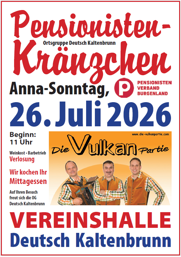 Plakat für die Veranstaltung der Pensionisten-Ortsgruppe Deutsch Kaltenbrunn am Anna-Sonntag, 26. Juli 2026. Die Veranstaltung beinhaltet eine Vulkan-Party, bei der drei Männer Akkordeons spielen, sowie eine Weinprobe, Grillen und Mittagessen.