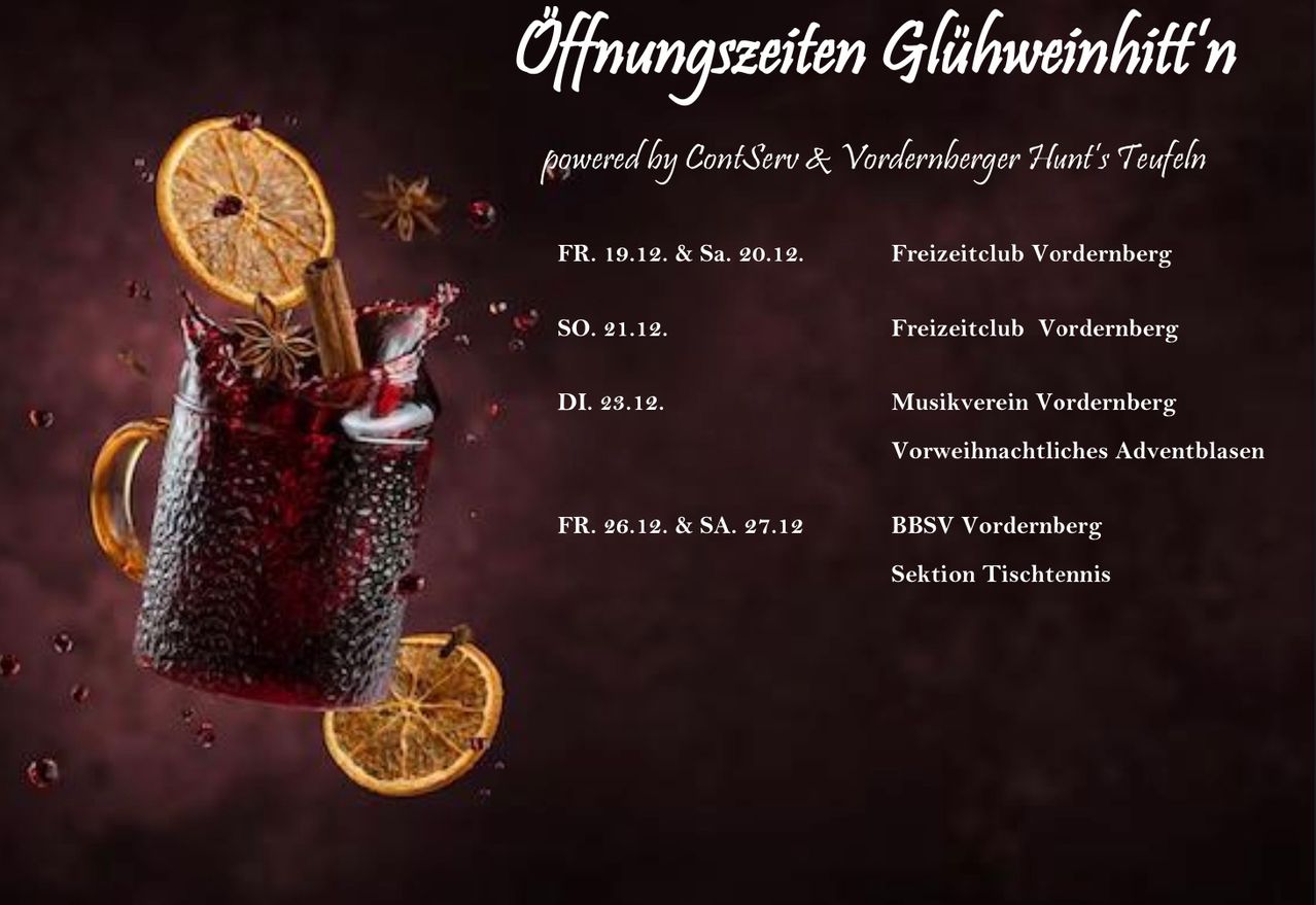 Öffnungszeiten für Glühwein powered by ContServ und Vordernberger Hunt's. Verschiedene Veranstaltungen geplant.