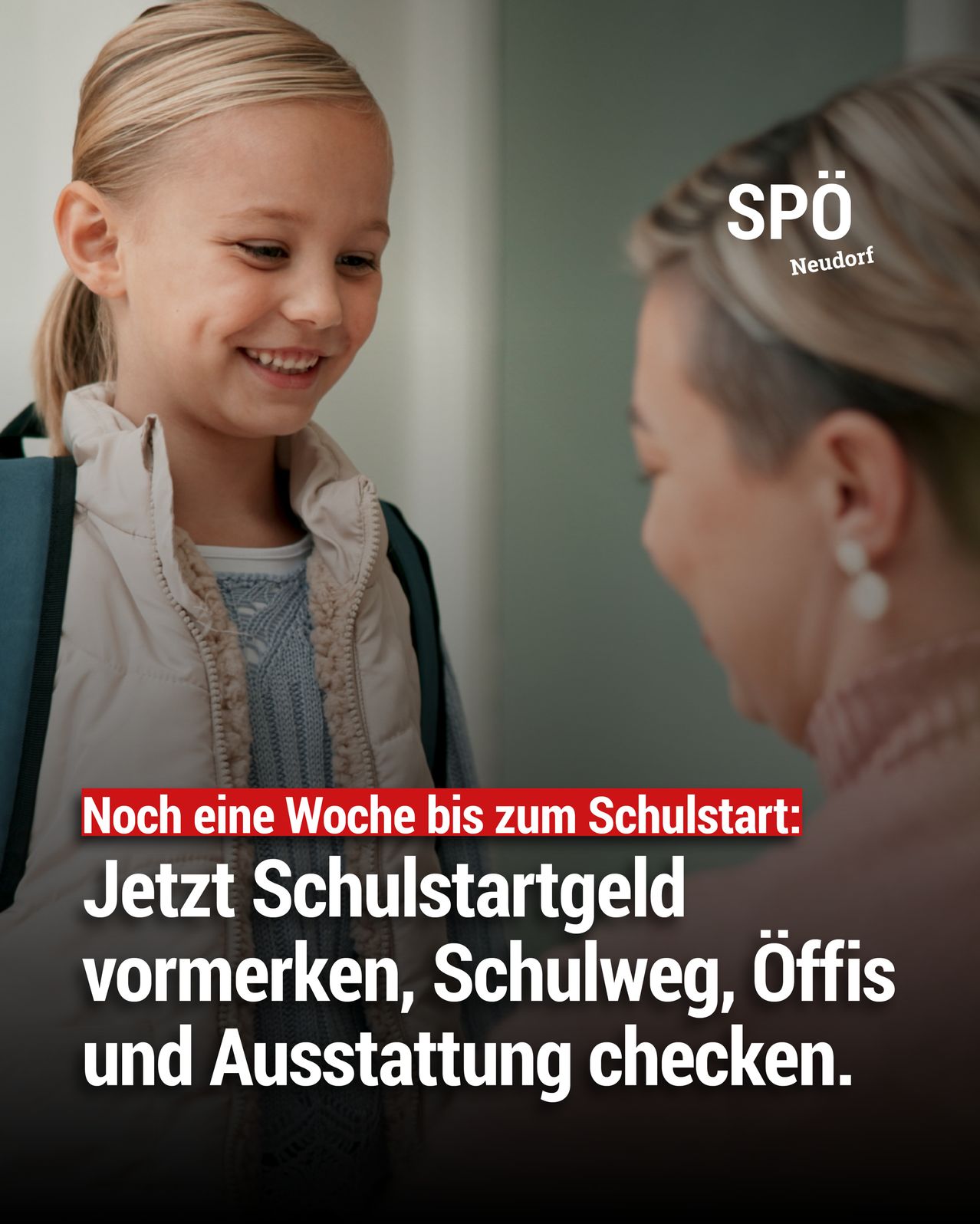 Ein strahlendes Mädchen mit Rucksack spricht mit einer Frau. Der Text lautet 'Noch eine Woche bis zum Schulstart: Jetzt Schulstartgeld vormerken, Schulweg, Öffis und Ausstattung checken.'
