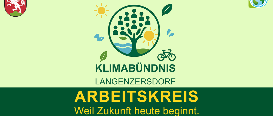 Ein Plakat für das Klimabündnis Langenzersdorf zeigt einen Baum mit Menschen, eine Sonne, ein Fahrrad und Wasser. Der Text lautet 'Klimabündnis Langenzersdorf Arbeitskreis' und 'Weil Zukunft heute beginnt'. Die Adresse lautet Gemeindeamt, KI. Sitzungssaal (2. Stock) Hauptplatz 10, 2103 Langenzersdorf.