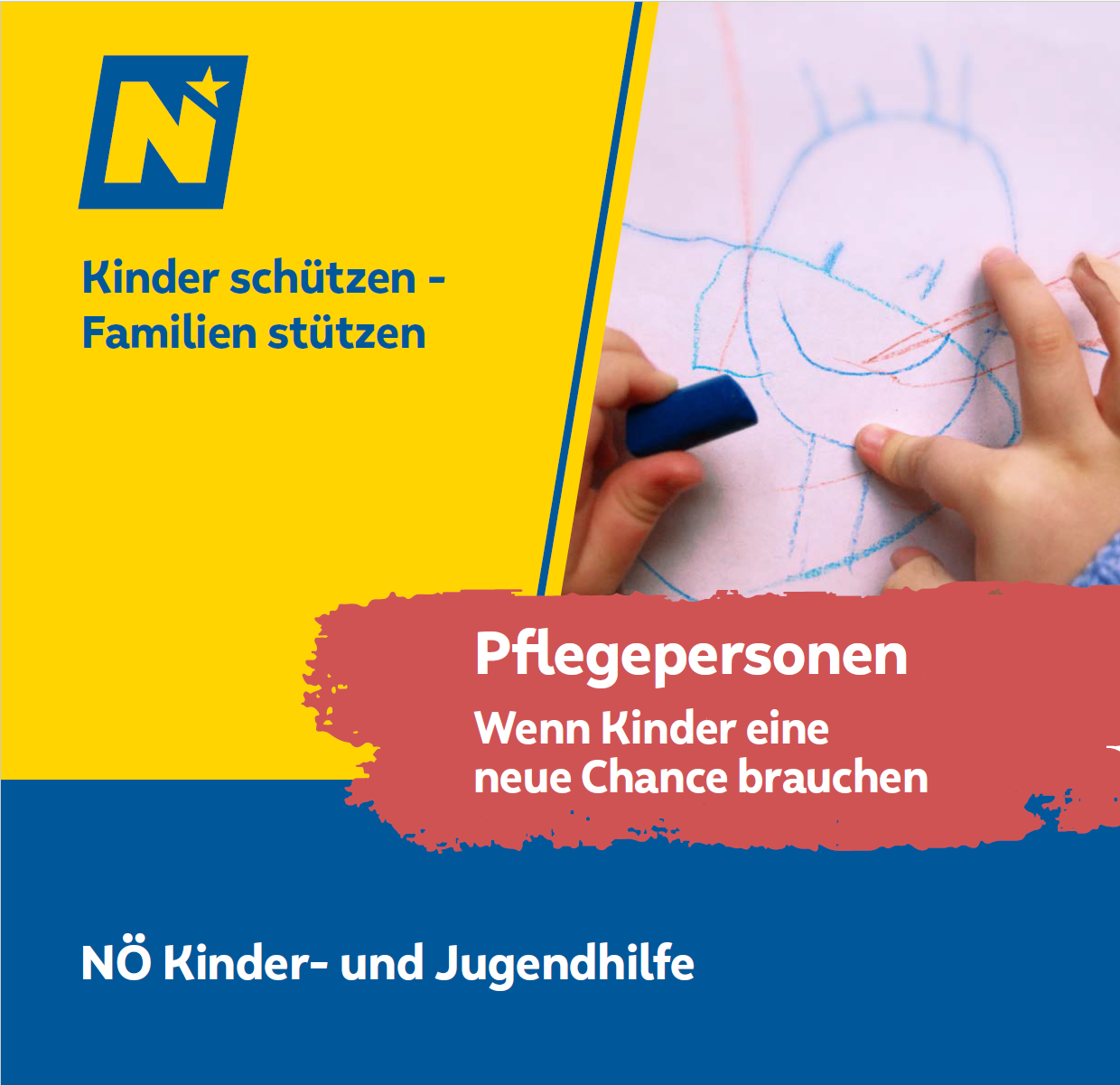 Ein Werbeposter mit der Hand eines Kindes, das auf einem Stück Papier zeichnet. Der Postertext lautet 'Pflegepersonen' und 'Wenn Kinder eine neue Chance brauchen'. Es gibt ein Logo und Text, der 'NÖ Kinder- und Jugendhilfe' sagt.