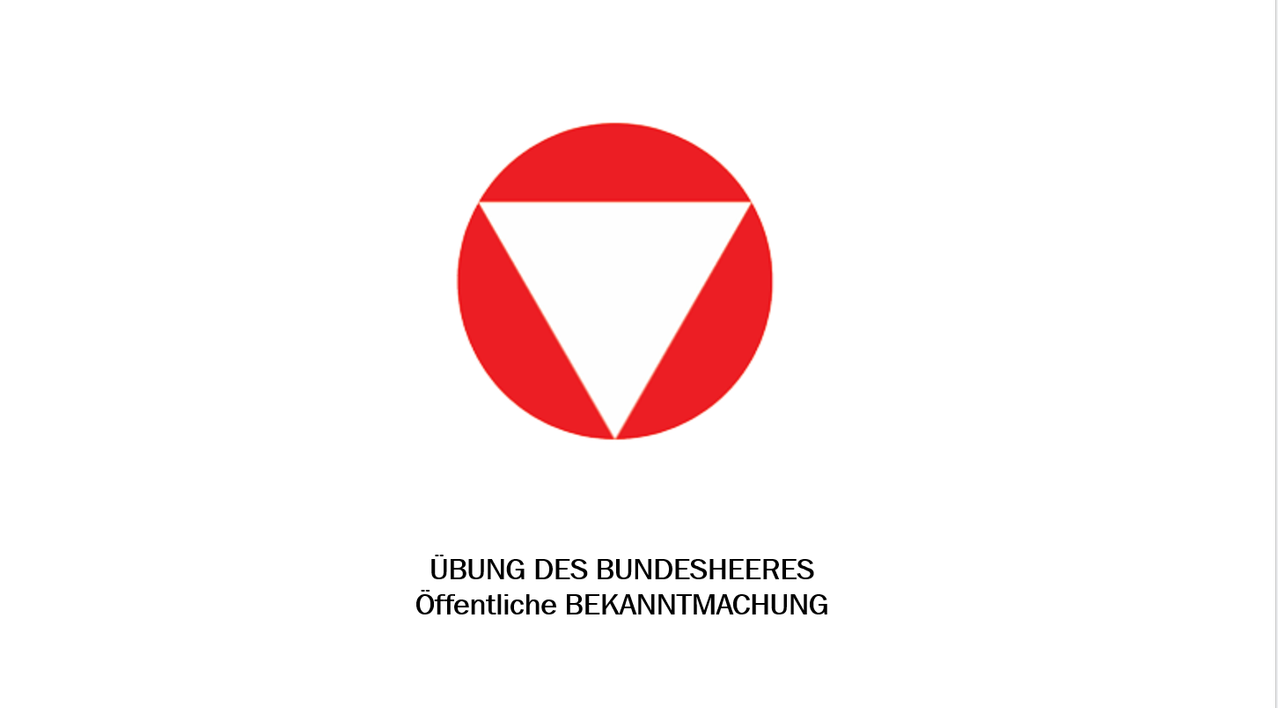 Das Bild zeigt einen roten Kreis mit einem weißen Dreieck, das nach unten zeigt, darin. Unten steht der Text 'Ubung des Bundesheeres Offentliche Bekanntmachung'.
