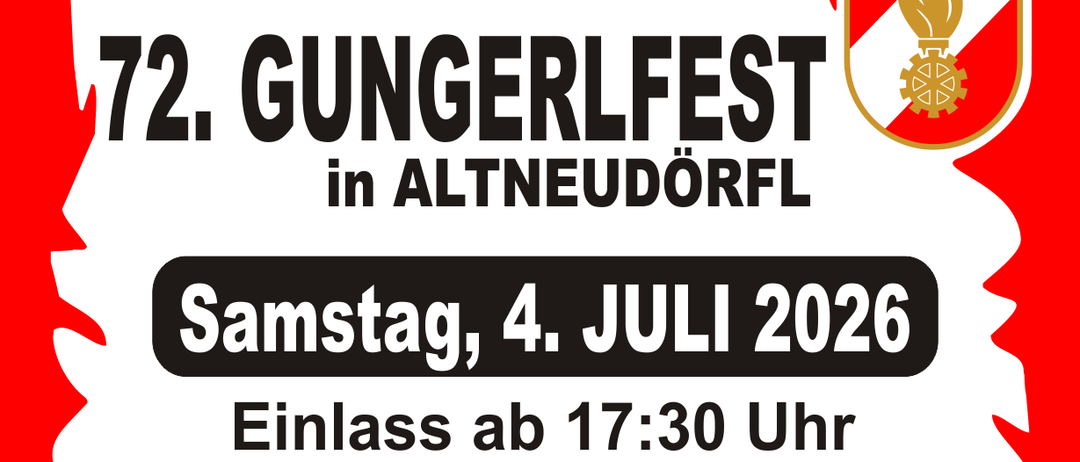 Plakat für das 72. Gungerlfest in Altneudorf, geplant für den 4. Juli 2026. Der Eintritt beginnt um 17:30 Uhr und ist frei. Mit regionaler Küche, Wein aus der Region, Bootsfahrten und Kinderprogramm.