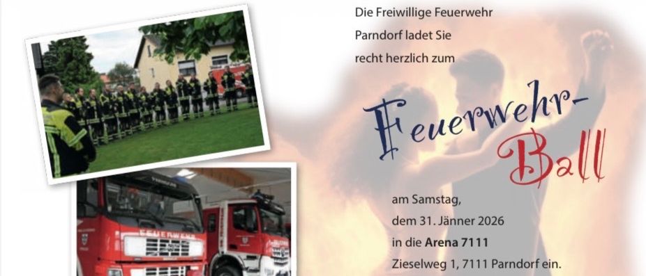 Werbung für den Feuerwehrball in Parndorf. Es werden Feuerwehrfahrzeuge und Feuerwehrleute gezeigt. Die Veranstaltung findet am 31. Januar 2026 in der Arena 7111 statt.