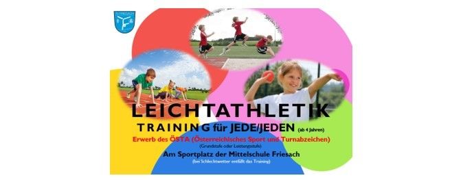 Plakat für Leichtathletiktraining für jeden, ab 4 Jahren. Organisiert vom örtlichen Sportverein. Findet am Sportplatz der Mittelschule Friesach statt.