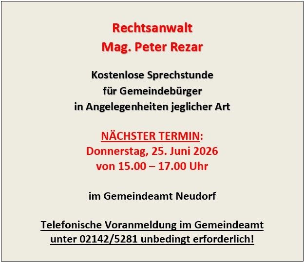 Plakat für kostenlose Rechtsberatung von Rechtsanwalt Mag. Peter Rezar, geplant für Donnerstag, 25. Juni 2026, von 15:00 bis 17:00 Uhr im Rathaus Neudorf. Telefonische Voranmeldung unter 02142/5281 unbedingt erforderlich!