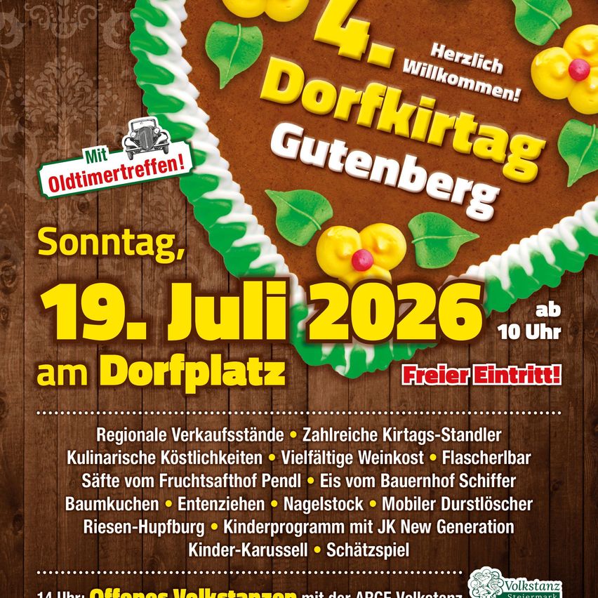 Poster für den 4. Dorfkirtag in Gutenberg. Es findet am 19. Juli 2026 ab 10 Uhr am Dorfplatz statt. Bietet Oldtimertreffen, regionale Stände, kulinarische Köstlichkeiten, Weinbar und mehr.