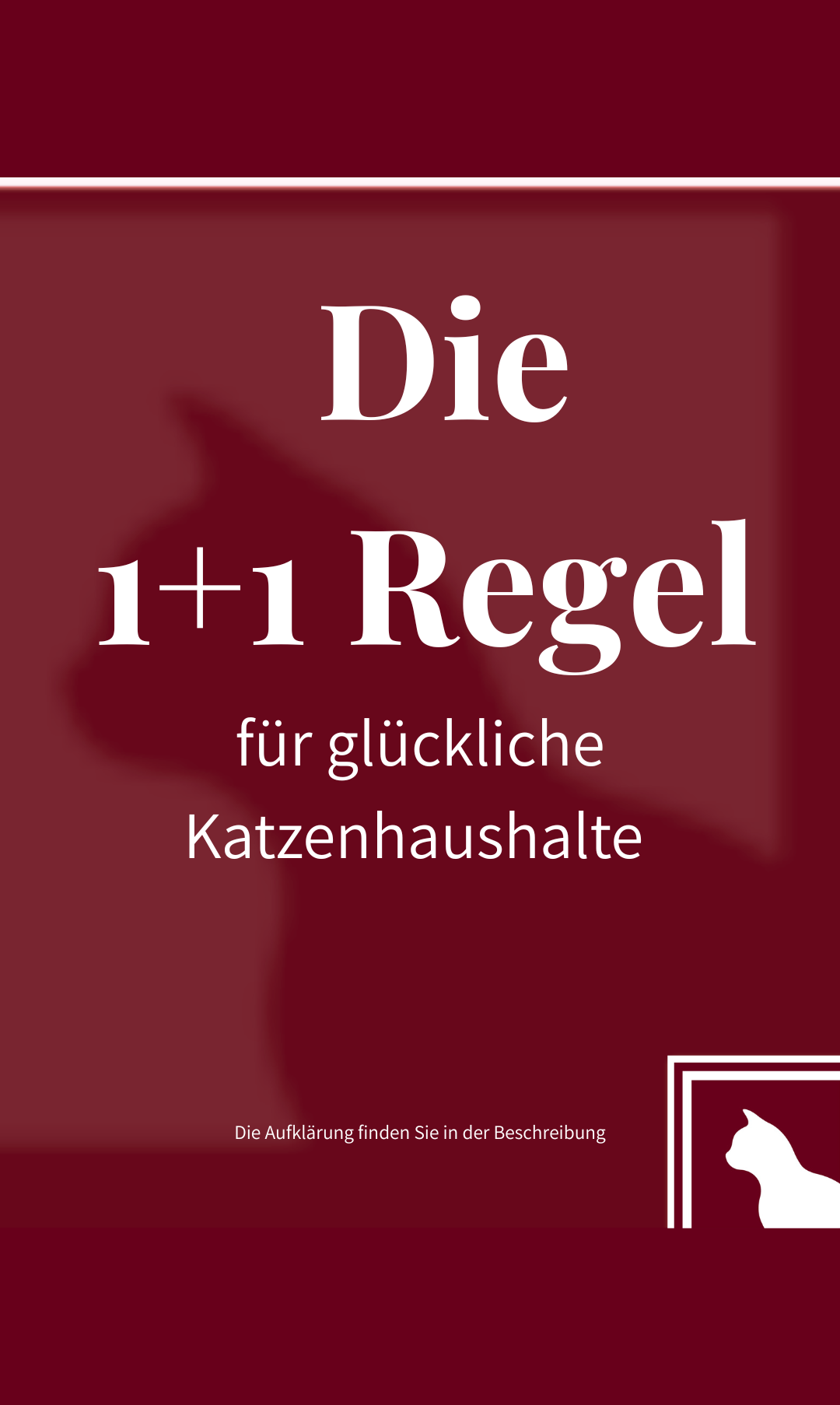 Ein Poster zeigt den Text 'Die 1+1 Regel fur gluckliche Katzenhaushalte' auf einem kastanienbraunen Hintergrund mit einer Katzensilhouette.