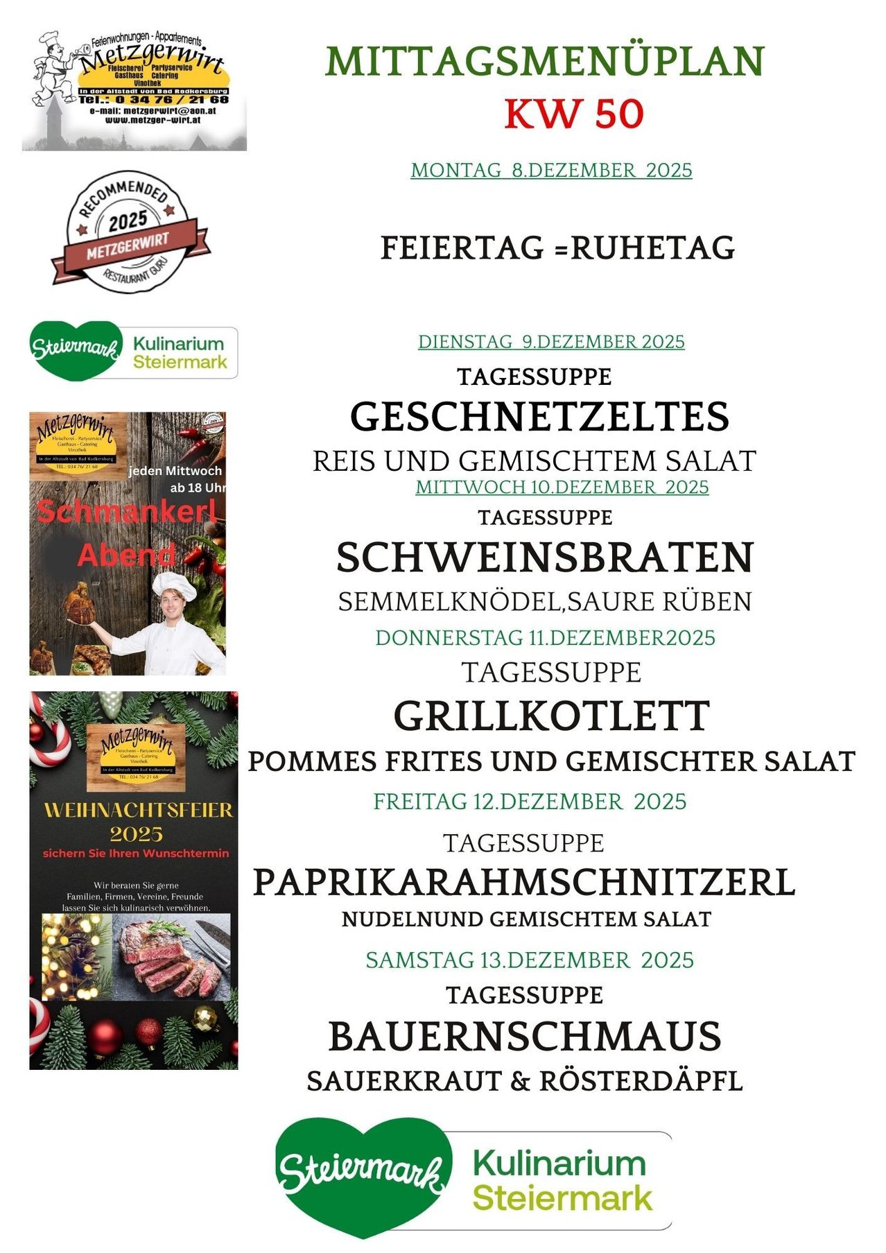 Ein Menü von einem Restaurant in Österreich ist veröffentlicht. Es hat eine Liste von Gerichten für Dezember 2025. Die Gerichte sind Schnitzel, Schweinsbraten, Grillkotelett, Paprikarahmschnitzerl und Bauernschmaus. Jedes Gericht ist mit seinem jeweiligen Tag gepaart. Das Menü enthält auch ein Logo für Steiermark Kulinarium.