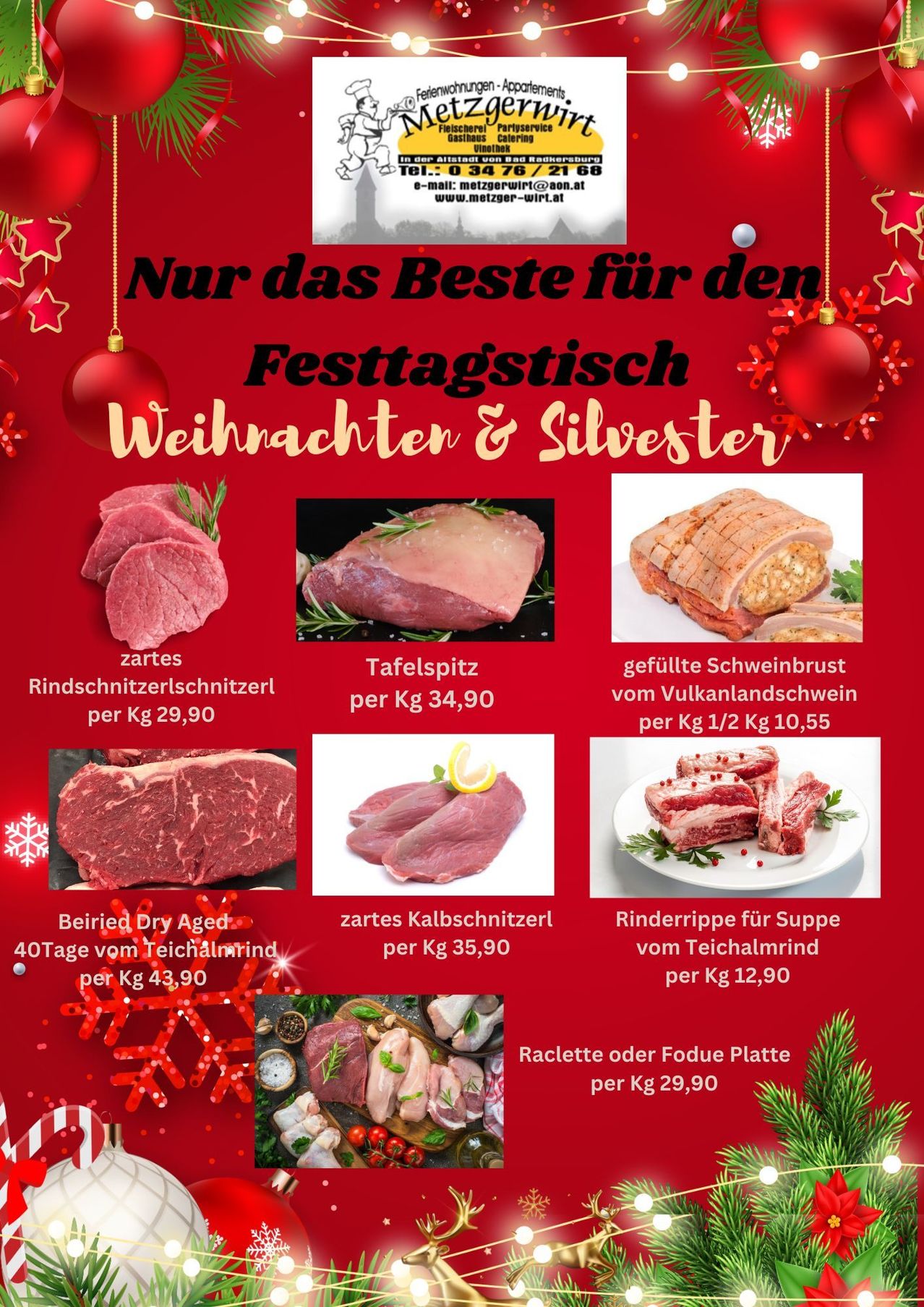 Ein festlicher Menü für Weihnachten und Silvester. Beinhaltet Rindfleisch, Tafelspitz und gefüllte Schweinebrust vom Vulkanlandschwein. Rindfleisch 40 Tage gereift. Preise pro Kilogramm.