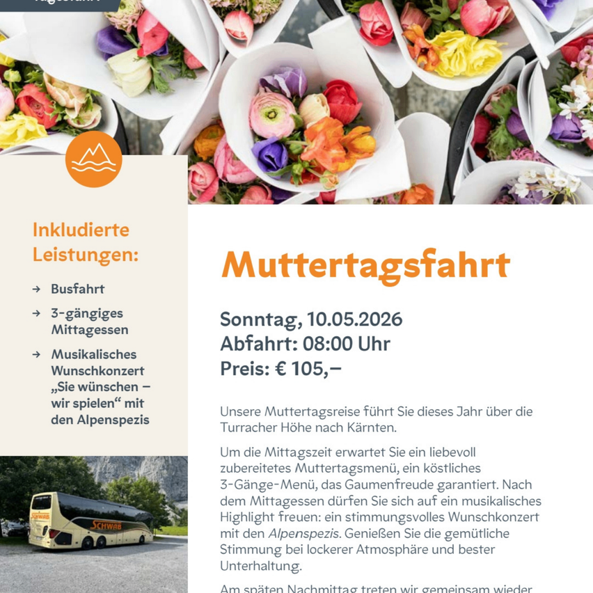 The image shows a flyer for a Mother's Day trip, including transportation, a 3-course lunch, and a musical concert. The event takes place on Sunday, May 10, 2026, departing at 8:00 AM, with a price of €105. The trip leads to Turracher Höhe in Carinthia. Enjoy a lovingly prepared Mother's Day menu, a 3-course meal, and a musical concert after lunch. Enjoy the soothing atmosphere and better company.