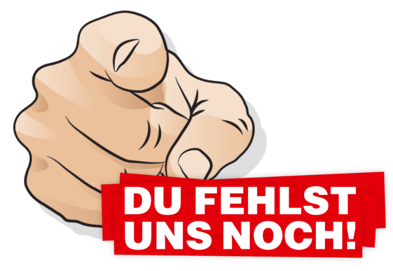 Ein Bild einer Hand, die nach oben zeigt, mit einem roten Banner darunter, auf dem 'Du Fehlst Uns Noch!' in weiß steht.