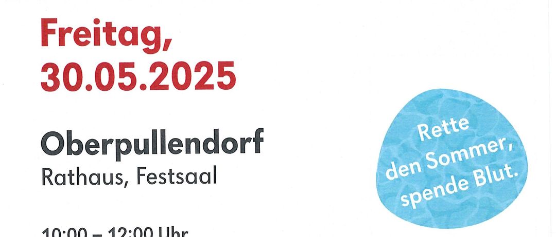 Plakat für Blutspende-Veranstaltung. Datum: Freitag, 30. Mai 2025. Ort: Oberpullendorf, Rathaus, Festsaal. Zeiten: 10:00-12:00 und 13:00-16:00. QR-Code für Terminbuchung.