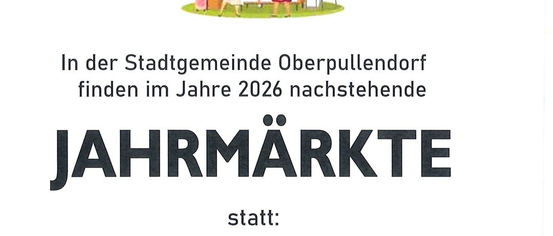 Eine Werbung zur Kundenakquise zeigt die bevorstehenden Märkte 2026 in der Stadt Oberpullendorf. Die Märkte finden an den Donnerstagen der Woche vor Ostern, vor Christi Himmelfahrt, vor Maria Himmelfahrt und nach Martini statt. Der Bürgermeister ist der Organisator.