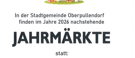 Eine Werbung zur Kundenakquise zeigt die bevorstehenden Märkte 2026 in der Stadt Oberpullendorf. Die Märkte finden an den Donnerstagen der Woche vor Ostern, vor Christi Himmelfahrt, vor Maria Himmelfahrt und nach Martini statt. Der Bürgermeister ist der Organisator.