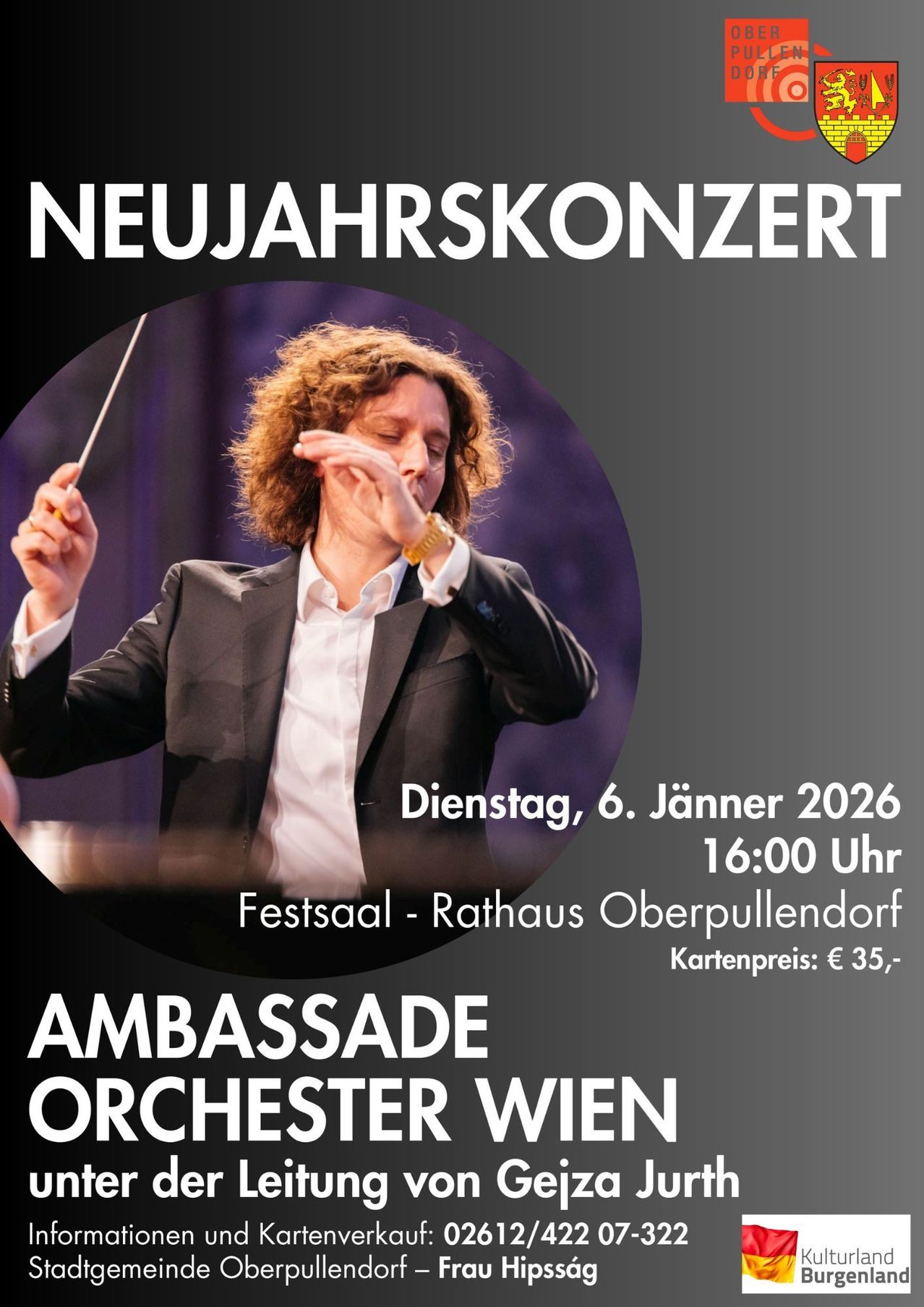 Plakat für ein Neujahrskonzert des Wiener Botschafterorchesters. Ein Mann dirigiert stehend. Datum: Dienstag, 6. Jänner 2026, Zeit: 16:00. Ort: Festsaal-Rathaus Oberpullendorf. Kartenpreis: €35+
