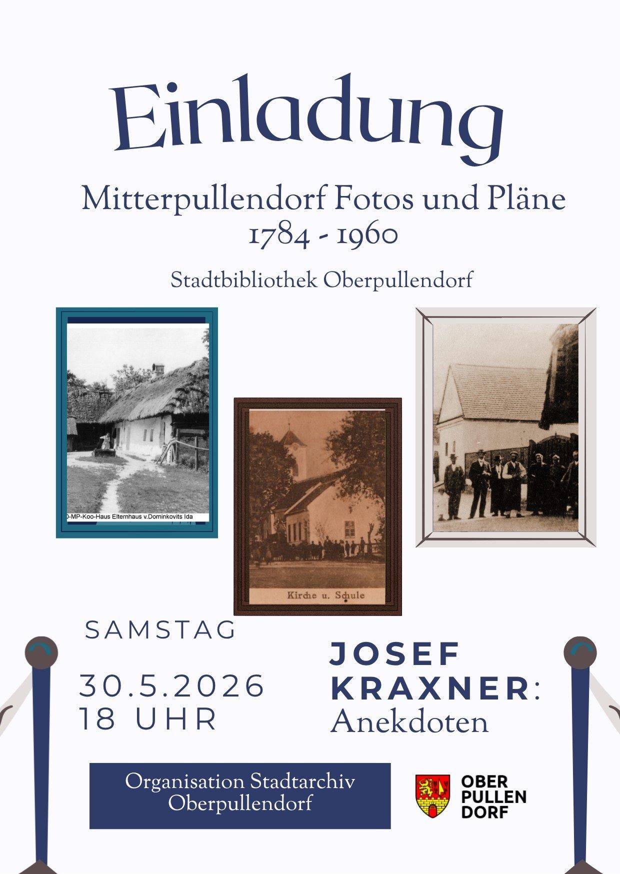 Plakat für eine Veranstaltung in der Stadtbibliothek Oberpullendorf mit historischen Fotos und Plänen von Mitterpullendorf von 1784 bis 1960. Veranstaltungsdatum: Samstag, 30. Mai 2026, um 18 Uhr. Redner: Josef Kraxner mit Anekdoten.
