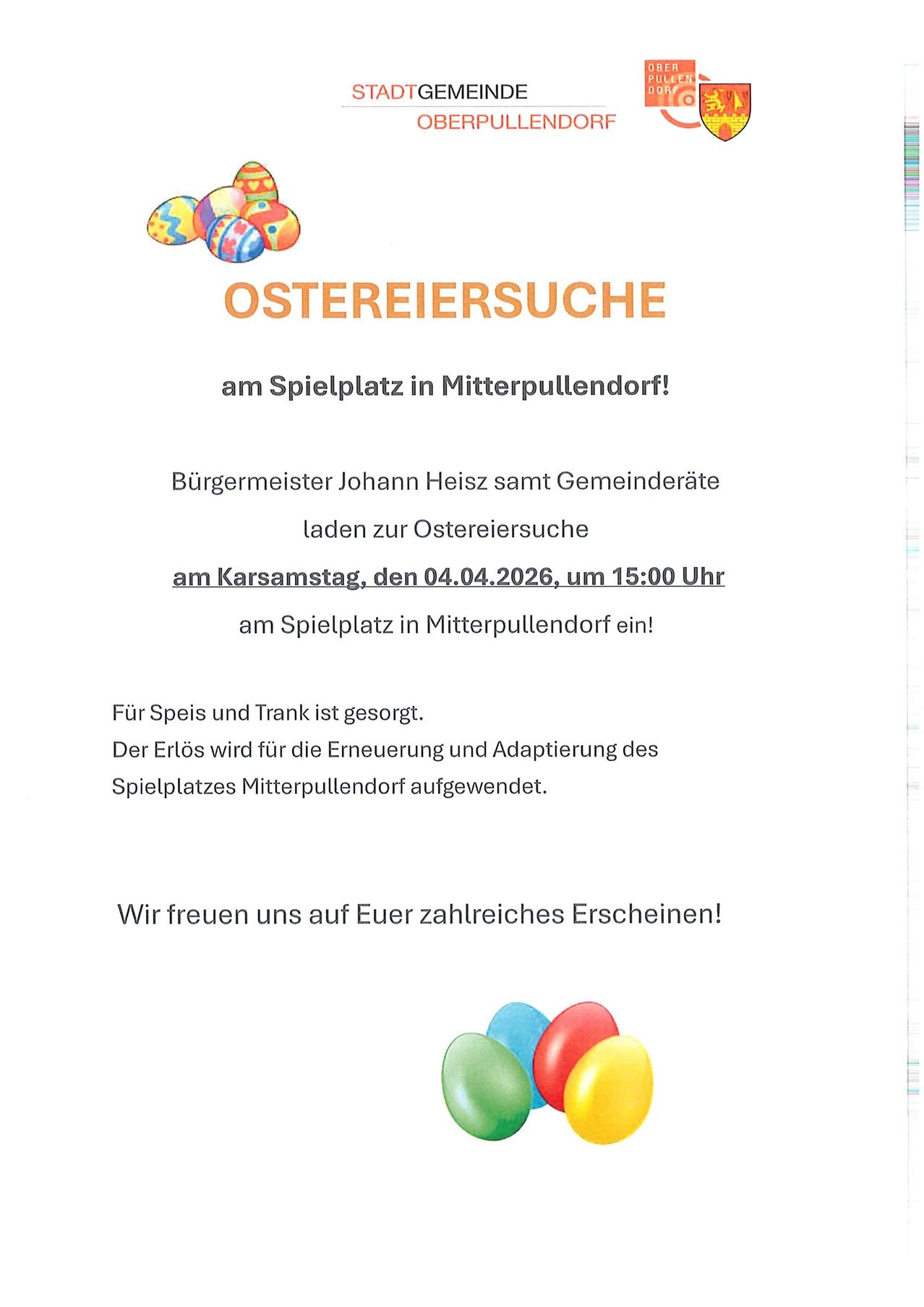 Ostersuche am Spielplatz in Mitterpullendorf! Bürgermeister Johann Heisz mit Gemeinderäten laden ein. Am Karsamstag, den 04.04.2026, um 15:00 Uhr am Spielplatz in Mitterpullendorf. Für Speise und Trank ist gesorgt. Der Erlös wird für die Erneuerung und Anpassung des Spielplatzes Mitterpullendorf verwendet. Wir freuen uns auf Euer zahlreiches Erscheinen!