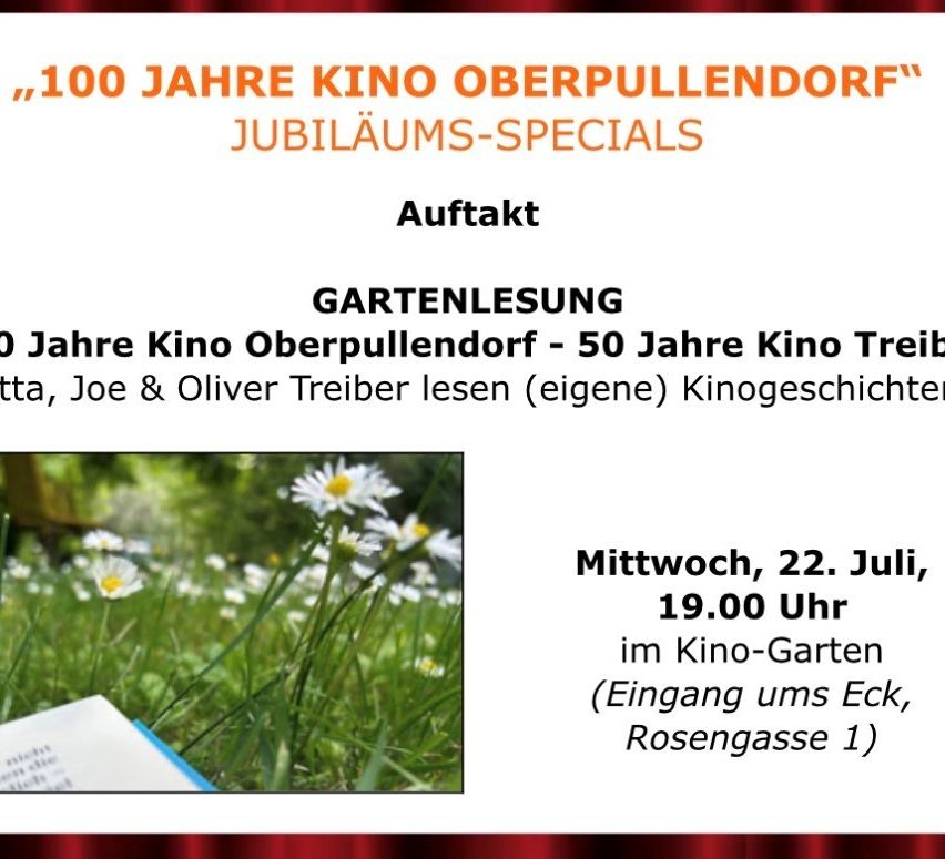 Ein Plakat zum 100-jährigen Jubiläum des Kinos Oberpullendorf mit einer Gartenlesung von Joe und Oliver Treiber am 22. Juli um 19:00 Uhr.