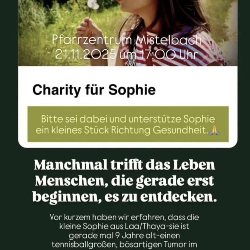 Charity event for Sophie at the Pfarrzentrum Mistelbach on 21.11.2025 at 17:00. Please join and support Sophie for a small contribution towards health.