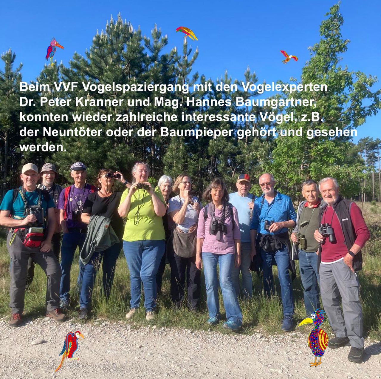 Beim VVF Vogelspaziergang mit den Vogelexperten Dr. Peter Krahner und Mag. Hannes Baumgartner konnten wieder zahlreiche interessante Vögel, z.B. der Neuntöter oder der Baumpieper gehört und gesehen werden.