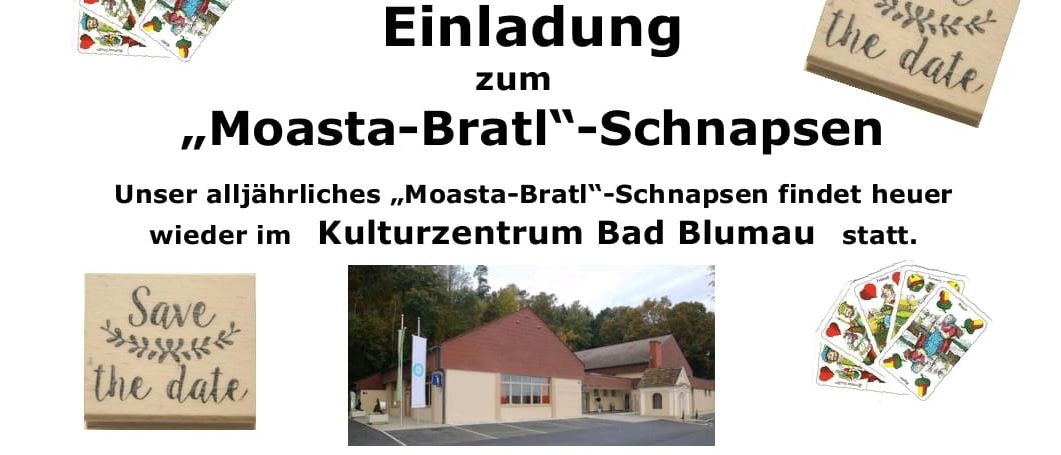 Jährliche Einladung zum Moasta-Bratl Schnapps-Event im Kulturzentrum Bad Blumau. Termine: Sa, 19.09.2026, 14-20 Uhr, So, 20.09.2026, 10-17 Uhr. Preise: Moasta-Bratl, Schweinebraten, Hauswurst, Sauerkraut. Bierflaschen. Kartenpreis: €6, einlösbar. Essen: heiße Bratwurst, Frankfurter, Gewürze, Getränke aller Art, Kaffee. Sonntag auch mit Bretzeln und Salat. Geschenkkörbe und Gutscheine verfügbar.