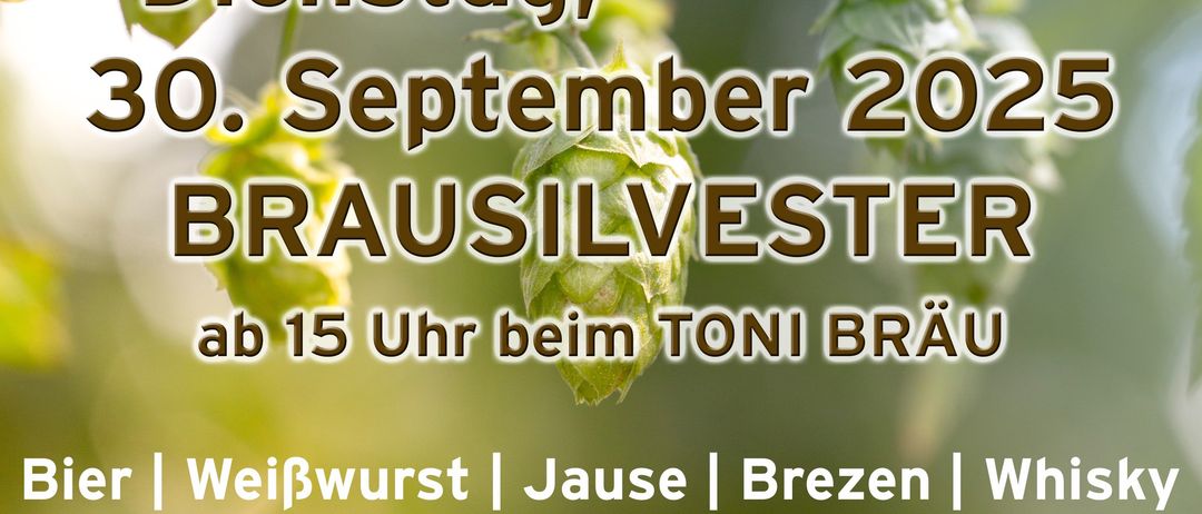 Ein Plakat für die Toni Brau Bierveranstaltung am 30. September 2025 mit Bier, Weißwurst, Jausen, Brezen und Whisky. Der Eintritt ist frei.
