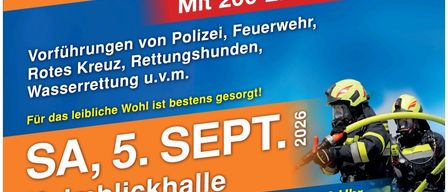Sicherheitstag der Einsatzorganisationen mit 200 Kräften. Samstag, 5. September 2026. Kulmblickhalle in Reichendorf. Beginn: 11:00 Uhr. Vorführungen von Polizei, Feuerwehr, Rotem Kreuz, Rettungshunden, Wasserrettung u.v.m.