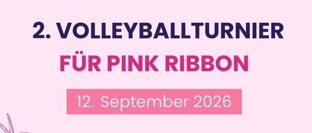 Ein rosa Poster bewirbt das zweite Volleyball-Turnier für Pink Ribbon. Es ist für den 12. September 2026 geplant. Das Poster enthält das Pink Ribbon Logo und Blumendekorationen.