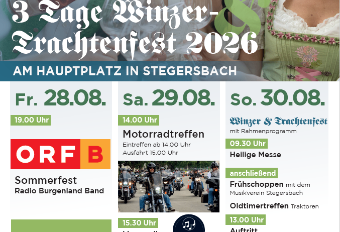 Das 3-tägige Wein- und Erntefest 2026 am Hauptplatz in Stegersbach. Livemusik, traditionelle Tänze und eine Motorradparade. Freitag, Samstag und Sonntag Veranstaltungen ab 9:00 Uhr.