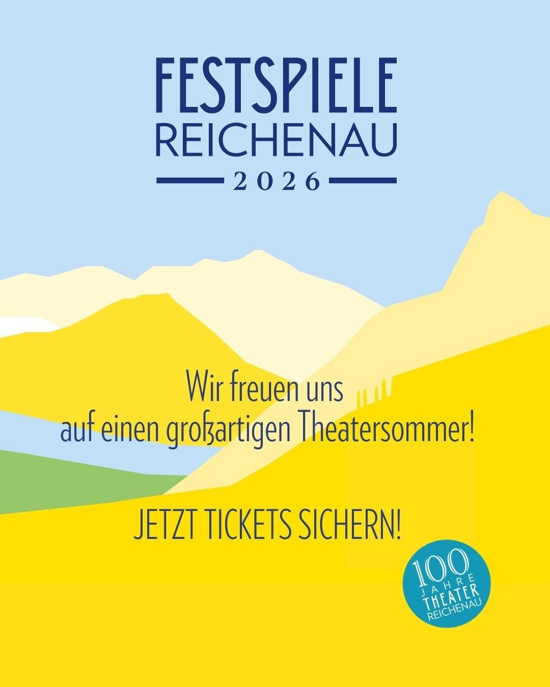 Plakat für Reichenau Festspiele 2026 mit Bergen und einem Aufruf, Tickets für einen wunderbaren Theatersommer zu sichern.
