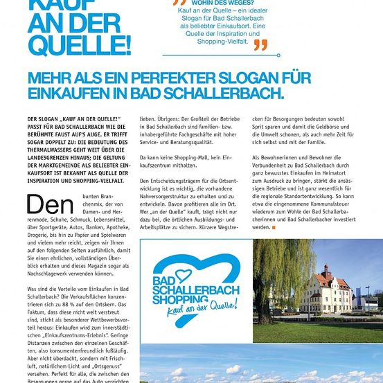 Der Slogan 'kauf an der Quelle' für Bad Schallerbach ist nicht nur ein eingängiger Satz, sondern auch ein Beweis für seine Attraktivität. Er hebt die Thermalquellen, die natürliche Schönheit und das Einkaufserlebnis hervor. Einwohner und Besucher genießen die Bequemlichkeit und Schönheit des Einkaufens in Bad Schallerbach.