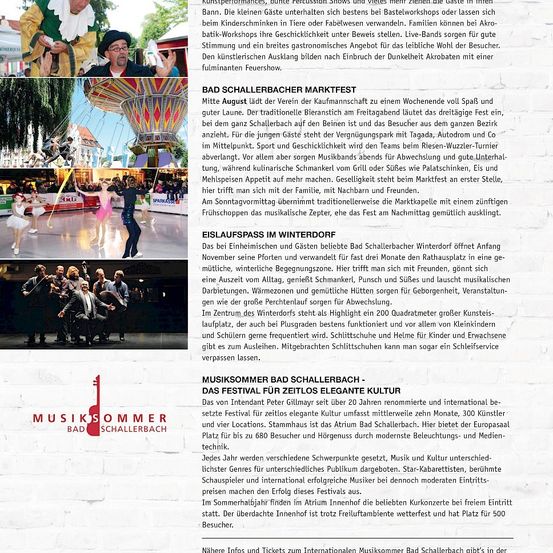 Das Bad Schallerbach Marktfest beginnt an einem Wochenende voller Spaß und guter Laune. Das traditionelle zweijährliche Fest, das am Freitagnachmittag startet, bringt das ganze Dorf zum Leben. Die alte und neue Burg stehen im Mittelpunkt des Vergnügungsparks, mit dem Autodrom und Co im Mittelpunkt. Sport und Spaß werden von den Teams beim Riesen-Wuzzler-Turner geboten. Musik und gutes Essen gehören ebenfalls zum Fest.