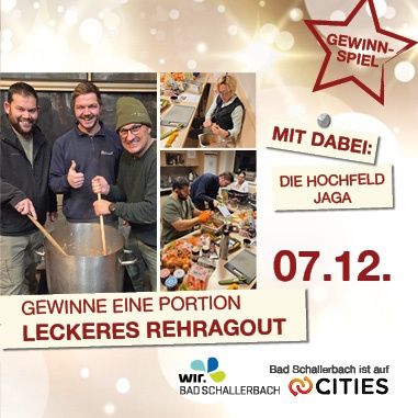 Ein Werbeplakat mit einer Collage von Bildern, auf denen Menschen kochen und lächeln. Der Text lautet 'Gewinne eine Portion leckeres Rehragout' mit dem Datum '07.12.' und erwähnt 'Mit DABE!' und 'Die Hochfeld Jaga'. Unten sind Logos für 'wir' und 'Bad Schallerbach Cities' zu sehen.