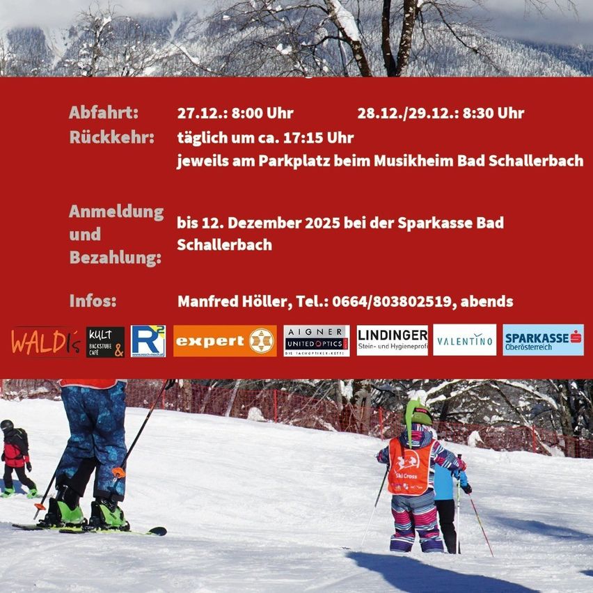Plakat mit Details zur Skiveranstaltung. Abfahrt um 8:00 Uhr am 27.12 und 8:30 Uhr am 28.12/29.12. Rückkehr ca. 17:15 Uhr. Anmeldung und Zahlung bei der Sparkasse Bad Schallerbach bis 12.12.2025. Kontakt: Manfred Holler, Tel.: 0664/803802519.