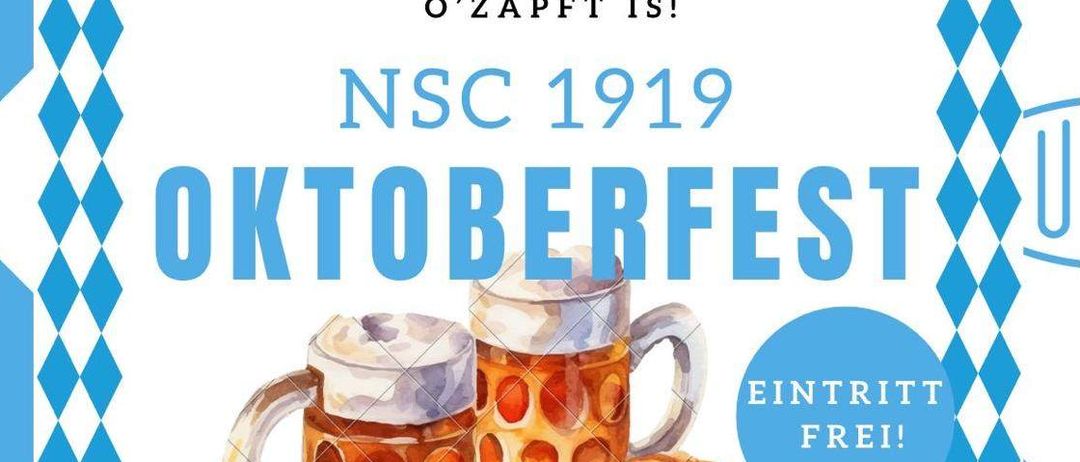 Plakat für das NSC 1919 Oktoberfest am 4. Oktober 2025. Zeigt zwei Biergläser, Brezen und Würstchen. Der Eintritt ist frei. Live-Musik von Wetschka Andy. Tischreservierungen und Vorbestellungen können unter 0664/2361150 vorgenommen werden.