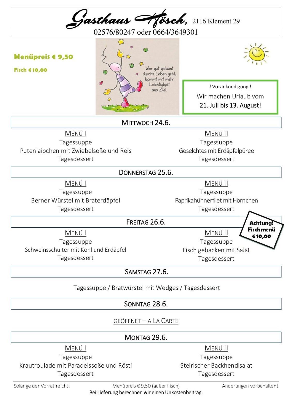 Wöchentliches Menü vom Mittwoch, 24. Juni bis Montag, 29. Juni. Beinhaltet Mahlzeiten und Desserts. Spezielles Fischmenü am Freitag, 26. Juni, zum Preis von 10,00 €. Geschlossen am Sonntag, 28. Juni.