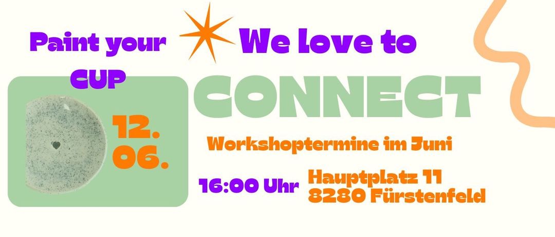 Das Bild zeigt ein Plakat für das 'Cup Connect' Workshop. Datum: 12. Juni, Zeit: 16:00 Uhr, Ort: Hauptplatz 11, 8280 Fürstenfeld.