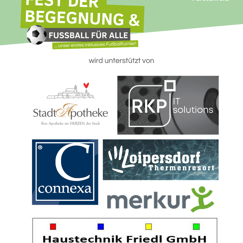 Ein Werbebild für ein inklusives Fußballereignis, gesponsert von Stadt Apotheke, RKP IT Solutions, Connexa und anderen. Das Banner zeigt einen Fußball und den Slogan 'Fest der Begegnung & Fussball für Alle'.