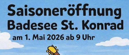 Plakat für die Saisoneröffnung am Badesee St. Konrad am 1. Mai 2026 um 9 Uhr. Zeigt Musikinstrumente, einen See und gegrilltes Huhn.