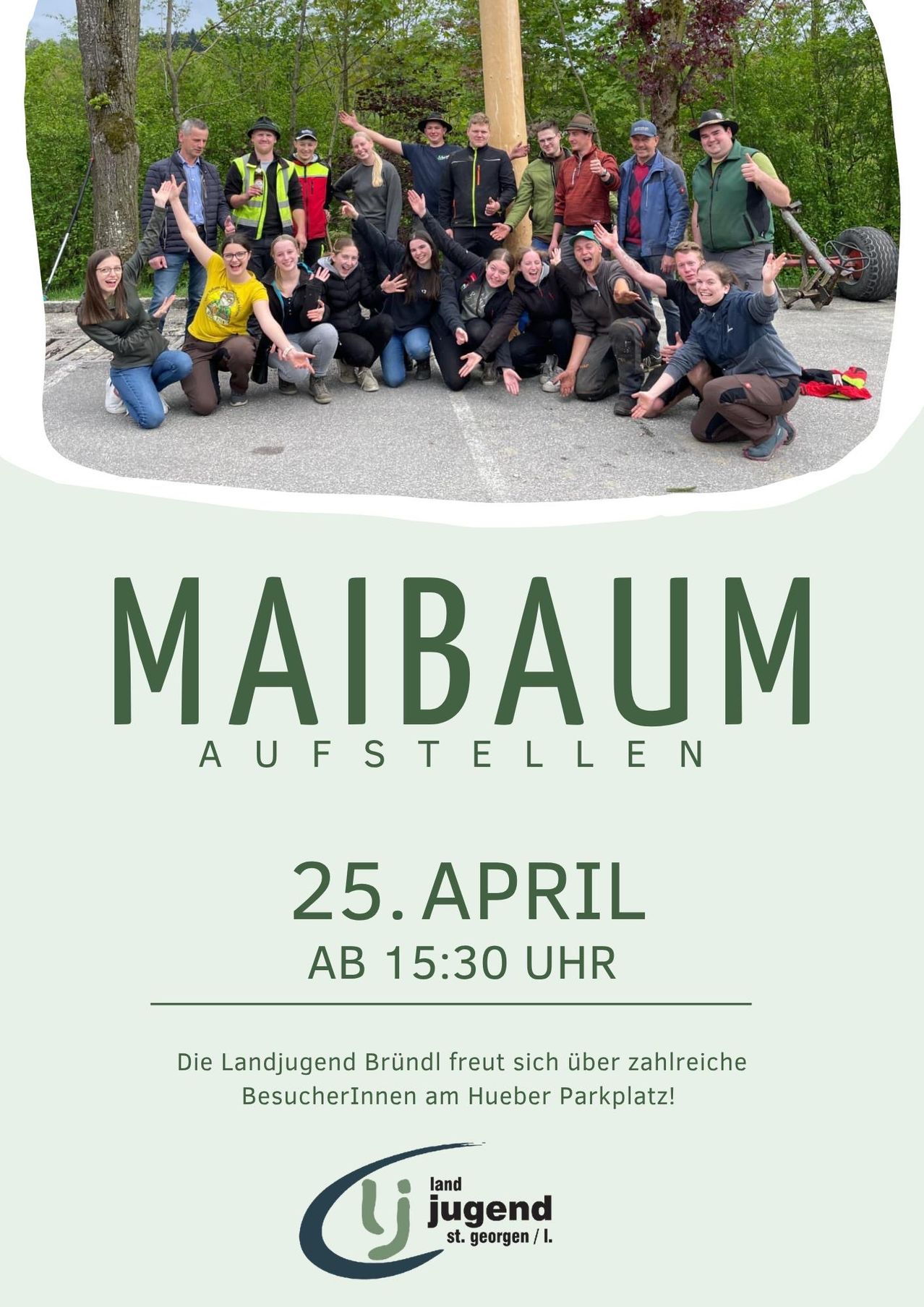 Ein Plakat, das eine Maibaum Aufstellen Veranstaltung ankündigt. Das Plakat zeigt ein Gruppenfoto mit lächelnden Menschen und nennt Datum und Uhrzeit.