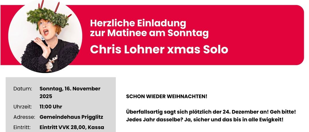 Ein roter Banner sagt 'Herzliche Einladung zur Matinee am Sonntag Chris Lohner xmas Solo'. Darunter steht der Text 'Schon wieder Weihnachten!'. Ein Bild eines Mannes ist auf der linken Seite.