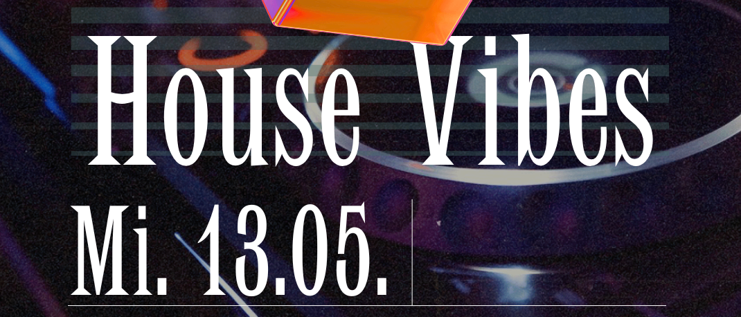 Ein Bild mit einem leuchtenden Würfel und dem Text House Vibes. Im Hintergrund befindet sich ein DJ mit einem Plattenspieler. Das Datum ist der 13. Mai. Nico wird erwähnt.